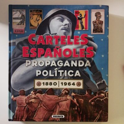 Carteles Españoles. Propaganda política (1880 – 1964)